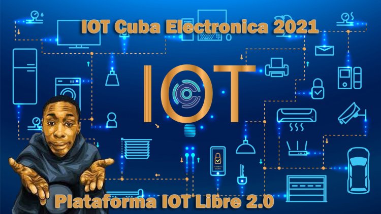 Nueva Plataforma para Internet de las cosas IOT 2.0