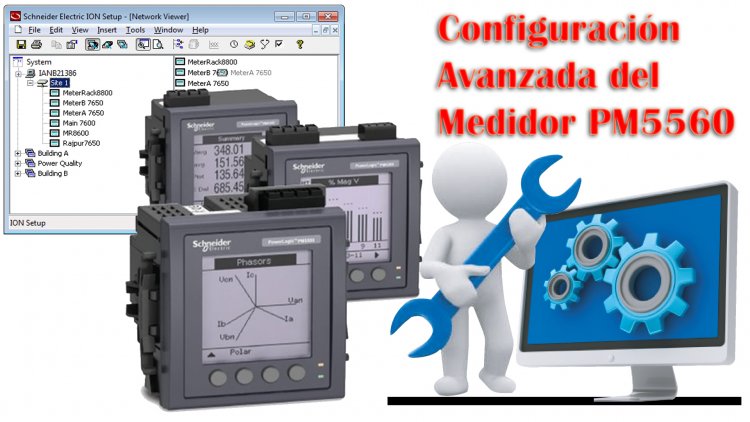 Configuración Avanzada del MEDIDOR PM5560 Schneider Electric, serie PowerLogic PM5000